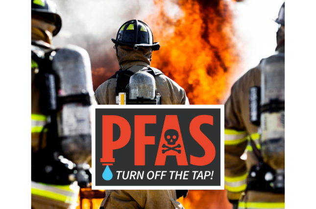 Image of a firefighter with text that says PFAS Turn Off The Tap