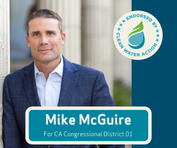 Mike McGuire - Endorsed by Clean Water Action