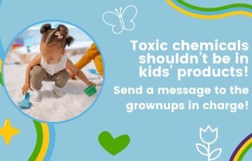 get toxic chemicals out of kids' products