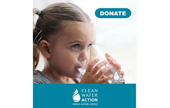 Image of a girl drinking water with text that says donate to Clean water action